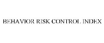 BEHAVIOR RISK CONTROL INDEX
