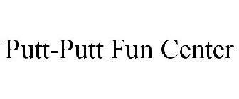 PUTT-PUTT FUN CENTER