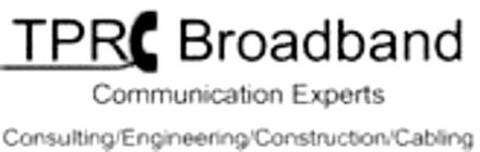 TPRC BROADBAND COMMUNICATION EXPERTS CONSULTING/ENGINEERING/CONSTRUCTION/CABLING