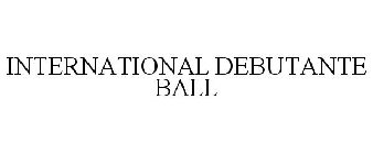 INTERNATIONAL DEBUTANTE BALL