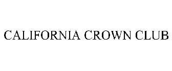 CALIFORNIA CROWN CLUB