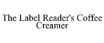 THE LABEL READER'S COFFEE CREAMER