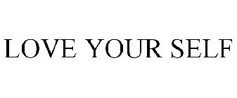 LOVE YOUR SELF