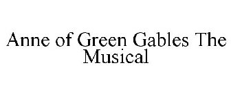 ANNE OF GREEN GABLES THE MUSICAL