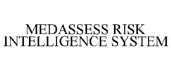 MEDASSESS RISK INTELLIGENCE SYSTEM