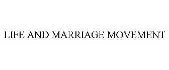 LIFE AND MARRIAGE MOVEMENT