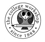 THE COLLEGE WORKSHOP SINCE 1988