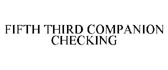 FIFTH THIRD COMPANION CHECKING