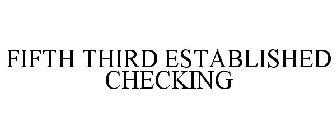 FIFTH THIRD ESTABLISHED CHECKING