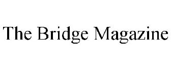 THE BRIDGE MAGAZINE