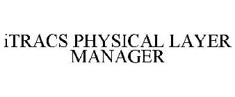 ITRACS PHYSICAL LAYER MANAGER