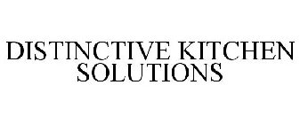 DISTINCTIVE KITCHEN SOLUTIONS