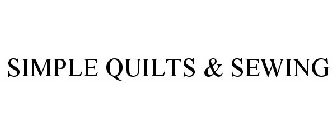 SIMPLE QUILTS & SEWING