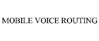 MOBILE VOICE ROUTING