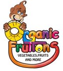 ORGANIC FRUITONS VEGETABLES FRUITS AND MORE