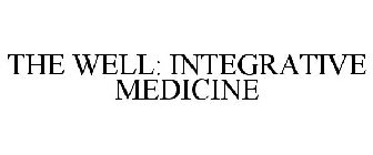 THE WELL: INTEGRATIVE MEDICINE