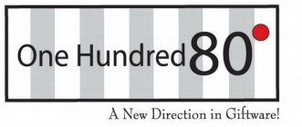 ONE HUNDRED 80° A NEW DIRECTION IN GIFTWARE!