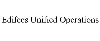 EDIFECS UNIFIED OPERATIONS