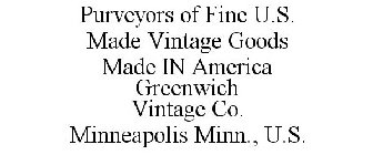 PURVEYORS OF FINE U.S. MADE VINTAGE GOODS MADE IN AMERICA GREENWICH VINTAGE CO. MINNEAPOLIS MINN., U.S.