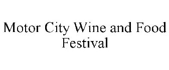 MOTOR CITY WINE AND FOOD FESTIVAL