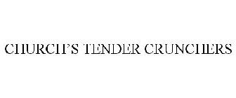 CHURCH'S TENDER CRUNCHERS