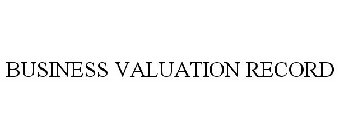 BUSINESS VALUATION RECORD