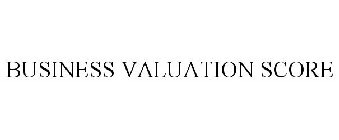 BUSINESS VALUATION SCORE