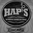 HAP'S AUTHENTIC BARBECUE SAUCE IT'S WHAT'S HAPNIN'