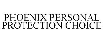 PHOENIX PERSONAL PROTECTION CHOICE
