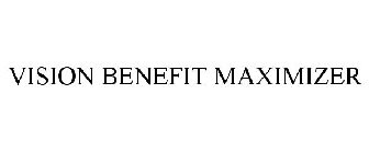 VISION BENEFIT MAXIMIZER