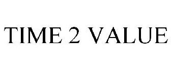 TIME 2 VALUE