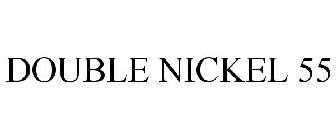 DOUBLE NICKEL 55