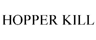 HOPPER KILL