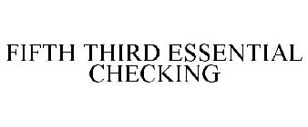 FIFTH THIRD ESSENTIAL CHECKING