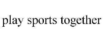 PLAY SPORTS TOGETHER