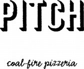 PITCH COAL-FIRE PIZZERIA