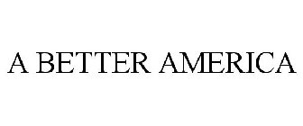 A BETTER AMERICA