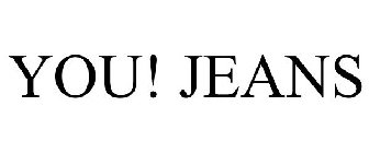 YOU! JEANS