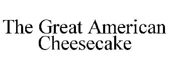 THE GREAT AMERICAN CHEESECAKE