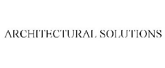 ARCHITECTURAL SOLUTIONS