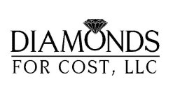 DIAMONDS FOR COST, LLC