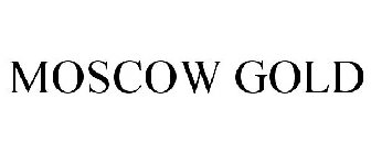 MOSCOW GOLD