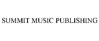 SUMMIT MUSIC PUBLISHING