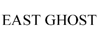 EAST GHOST