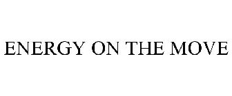 ENERGY ON THE MOVE