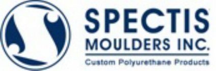 S SPECTIS MOULDERS INC. CUSTOM POLYURETHANE PRODUCTS