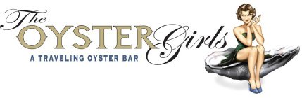THE OYSTER GIRLS A TRAVELING OYSTER BAR