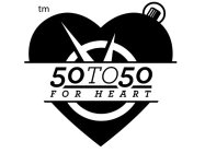 50 TO 50 FOR HEART
