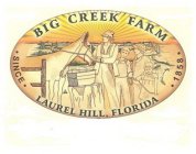 BIG CREEK FARM LAUREL HILL, FLORIDA ·SINCE· ·1858·