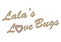 LALA'S LOVE BUGS